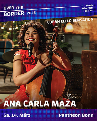 Ana-Carla-Maza_Over-the-Border-Festival-Bonn_2026 Local Ambassadors. Over the Border Festival 2025 Special