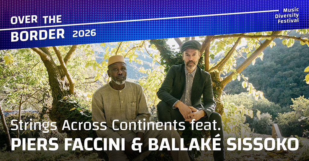 Over The Border Festival 2026 - Piers Faccini & Ballakè Sissoko
